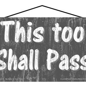 This Too Shall Pass Sign - Vintage Style Slate Gray Design, Inspirational Saying Quote about Having Faith Comforting Reassuring Positivity