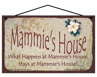 Mammie's House Sign - What Happens at Mammie's House Stays at Mammie's House - Vintage Style Magnolia Gift for Grandma Grandmother Home