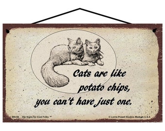 Cats Are Like Potato Chips You Can't Have Just One Sign - Vintage Style Pet Home Decor, Gift for Someone with Multiple Cats, Crazy Cat Lady