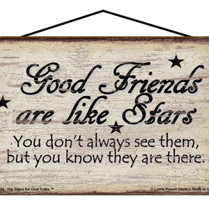 Good Friends Are Like Stars Sign - You Don&#39;t Always See Them But You Know They Are There - Friendship Quote Vintage Style Home Decor Gift