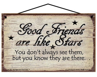 Good Friends Are Like Stars Sign - You Don't Always See Them But You Know They Are There - Friendship Quote Vintage Style Home Decor Gift