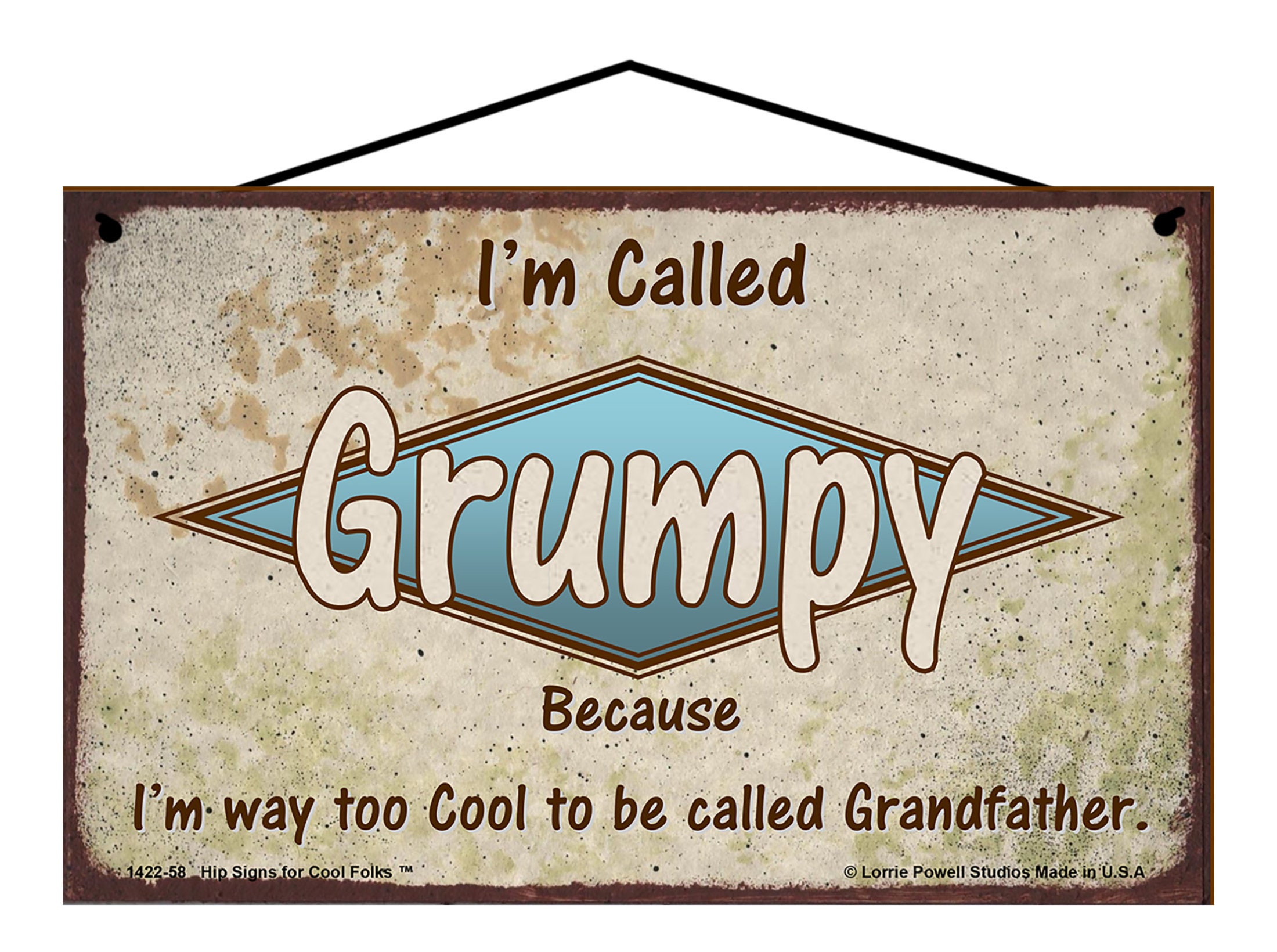 I'm Called Grumpy Sign Because I'm Way Too Cool to Be Called ...