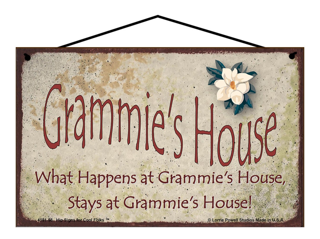 Grammie's House Sign - What Happens at Grammie's House Stays at Grammie ...