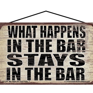 What Happens in the Bar Stays in the Bar - Letrero colgante de estilo vintage - Arte decorativo de pared para decoración interior del hogar, perfecto para barras de cocina