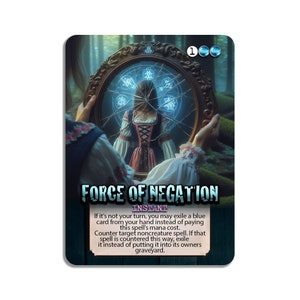 May include: A blue and white magic card with a cracked mirror and a woman in a dress reflected in it. The card is titled "Force of Negation" and has the text "If it's not your turn, you may exile a blue card from your hand instead of paying this spell's mana cost. Counter target noncreature spell. If that spell is countered this way, exile it instead of putting it into its owner's graveyard."