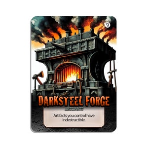 May include: A card game illustration of a dark steel forge with a fiery furnace and the text "DARksteel FORGE ARTIFACT Artifacts you control have indestructible."