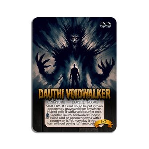 May include: A trading card featuring the Dauthi Voidwalker. The card has a dark, ominous illustration of a shadowy creature with glowing eyes. Text at the bottom describes the card's abilities. The card's power and toughness are 3/2.