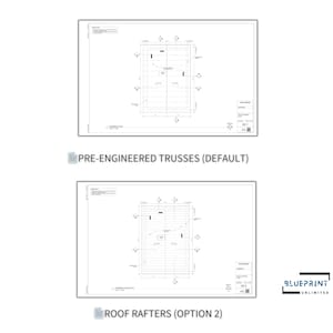May include: Two black and white line drawings of roof framing plans. The top drawing is labeled "Pre-Engineered Trusses (Default)". The bottom drawing is labeled "Roof Rafters (Option 2)".