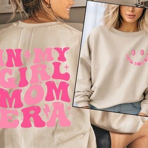 In My Girl Mom Era Sweatshirt, Double Printed, In My Mom Era Sweat, Girl Mama Sweater, New Mom Gift, Expecting Mom Gift, Gender Reveal Sweat