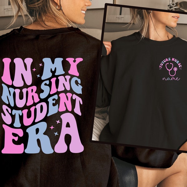In My Nursing Student Era Sweatshirt, Future Nurse Sweatshirt, Future RN Sweatshirt, Nurse in Progress Sweatshirt, Nursing School Sweatshirt