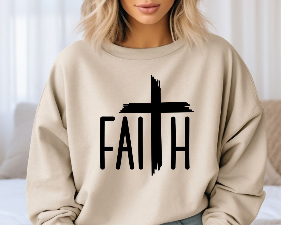 Faith Sweatshirt, Jesus Sweatshirt, Christian Sweatshirt, Faith Cross