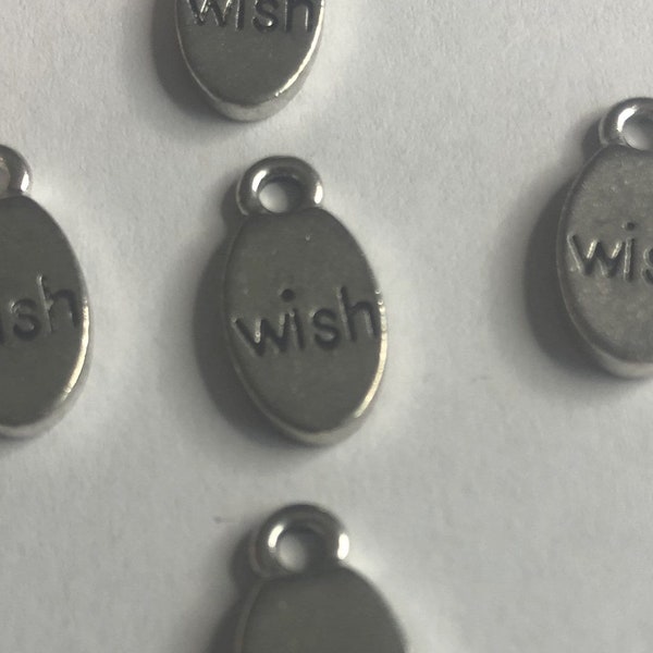 5 or 10 Wish Charms - Silver Wish Charm - Wish Oval Charm - Word Charms - Charms For Jewelry Making, Earring Making, Bracelet Making