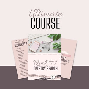 May include: A pink and white digital course guide with the title "Ultimate Course" and the text "Rank #1 on Etsy Search" with a shopping cart icon. The course guide includes a table of contents with topics such as shop banner, shop title, shop announcement, your reviews, product quality score, listing description, and more.