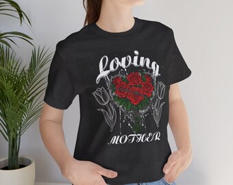 Liebevolle Mutter Rosen T-Shirt | Floral Mom Tee, Muttertag