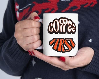 Ceramic Mug, (11oz, 15oz) Coffee First