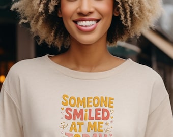 Jemand lächelte mich heute an Shirt, Freundlichkeit Zitat T Shirt, T-Shirt, Positive Botschaft Top, Wohlfühl Grafik Shirt, inspirierendes Geschenk