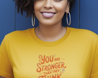 You Are Stronger Than They Think Shirt, Motivational Affirmation T Shirt, Inspirational Quote Tee, Empowerment Shirt For Women