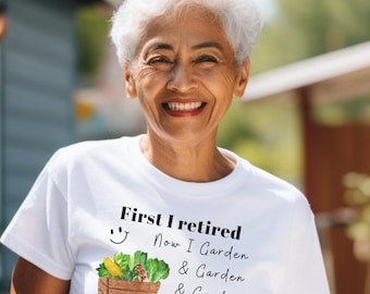 Retired Gardener Shirt, Funny Retirement T Shirt, Gardening Lover Tee, First I Retired Now I Garden Shirt, Gift for Retired Women Men