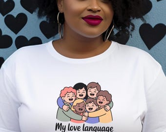 My Love Language Is Group Hugs T-Shirt, Cute Friendship Shirt, Family Love Tee, Positive Kindness Graphic Shirt, Gift for Friends