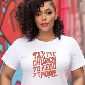 Tax The Church Shirt, Anti Religion Shirt, Atheist Shirt, Political Shirt, Protest Gift Shirt, Activist Tshirts, Church and State