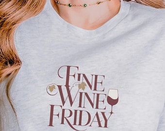 Fine Wine Friday T Shirt, Wine Lover Graphic Tee, Funny Wine Quote Shirt, Weekend Wine Tee, Gift for Wine Lovers