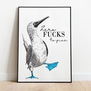 Blue Footed Booby Art Print: Zero fucks to give, Bird wall decor, Funny Animal Poster (Digital Download)