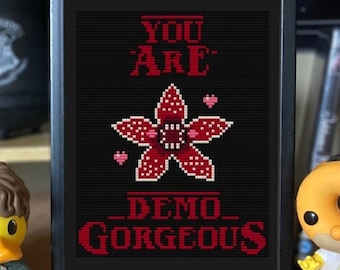 You Are Demogorgeous - Digital Cross Stitch Pattern