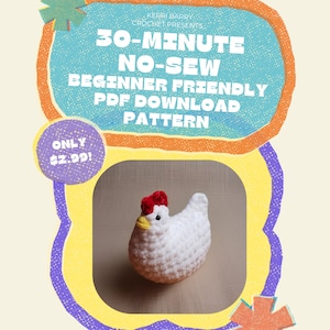 May include: A colorful graphic with a white crocheted chicken in the center. The graphic has the text "30-MINUTE NO-SEW BEGINNER FRIENDLY PDF DOWNLOAD PATTERN ONLY $2.99!"