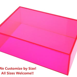 May include: A bright pink acrylic box with clear sides.  The box is empty and ready to be filled.  We Customize by Size! All Sizes Welcome!!