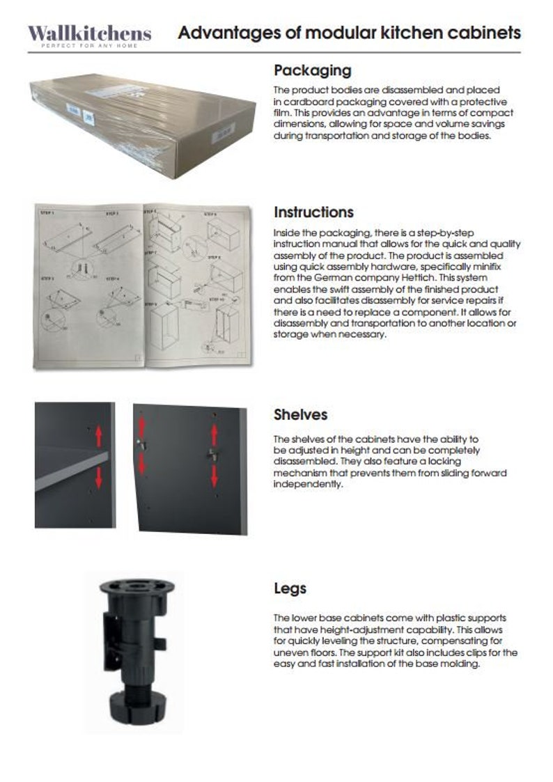 K&ouml;nnte beinhalten: Vorteile von modularen K&uuml;chenschr&auml;nken. Die Produktk&ouml;rper werden zerlegt und in Kartonverpackungen verpackt, die mit einer Schutzfolie abgedeckt sind. Dies bietet einen Vorteil in Bezug auf kompakte Abmessungen, wodurch Platz und Volumen bei Transport und Lagerung der K&ouml;rper eingespart werden. In der Verpackung befindet sich eine Schritt-f&uuml;r-Schritt-Anleitung, die eine schnelle und qualitativ hochwertige Montage des Produkts erm&ouml;glicht. Das Produkt wird mit Schnellmontagesystemen, insbesondere Minifix der deutschen Firma Hettich, montiert. Dieses System erm&ouml;glicht die schnelle Montage des fertigen Produkts und erleichtert auch die Demontage f&uuml;r Servicereparaturen, falls ein Bauteil ausgetauscht werden muss. Es erm&ouml;glicht die Demontage und den Transport an einen anderen Ort oder eine andere Lagerst&auml;tte, wenn dies erforderlich ist. Die Regalb&ouml;den der Schr&auml;nke k&ouml;nnen in der H&ouml;he verstellt werden und lassen sich vollst&auml;ndig demontieren. Sie verf&uuml;gen au&szlig;erdem &uuml;ber einen Verriegelungsmechanismus, der verhindert, dass sie nach vorne rutschen. Die unteren Unterschr&auml;nke werden mit Kunststoffst&uuml;tzen geliefert, die eine H&ouml;henverstellung erm&ouml;glichen. Dies erm&ouml;glicht ein schnelles Nivellieren der Konstruktion, wodurch unebene B&ouml;den ausgeglichen werden. Das St&uuml;tzset enth&auml;lt auch Clips f&uuml;r die einfache und schnelle Installation der Sockelleiste.