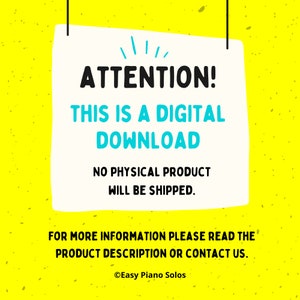 K&ouml;nnte beinhalten: Ein wei&szlig;es Schild mit schwarzem Text auf gelbem Hintergrund. Das Schild lautet "ACHTUNG! DIES IST EIN DIGITALER DOWNLOAD KEIN PHYSIKALISCHES PRODUKT WIRD VERSANDT. F&Uuml;R WEITERE INFORMATIONEN LESEN SIE BITTE DIE PRODUKTBESCHREIBUNG ODER KONTAKTIEREN SIE UNS. &copy;Easy Piano Solos"