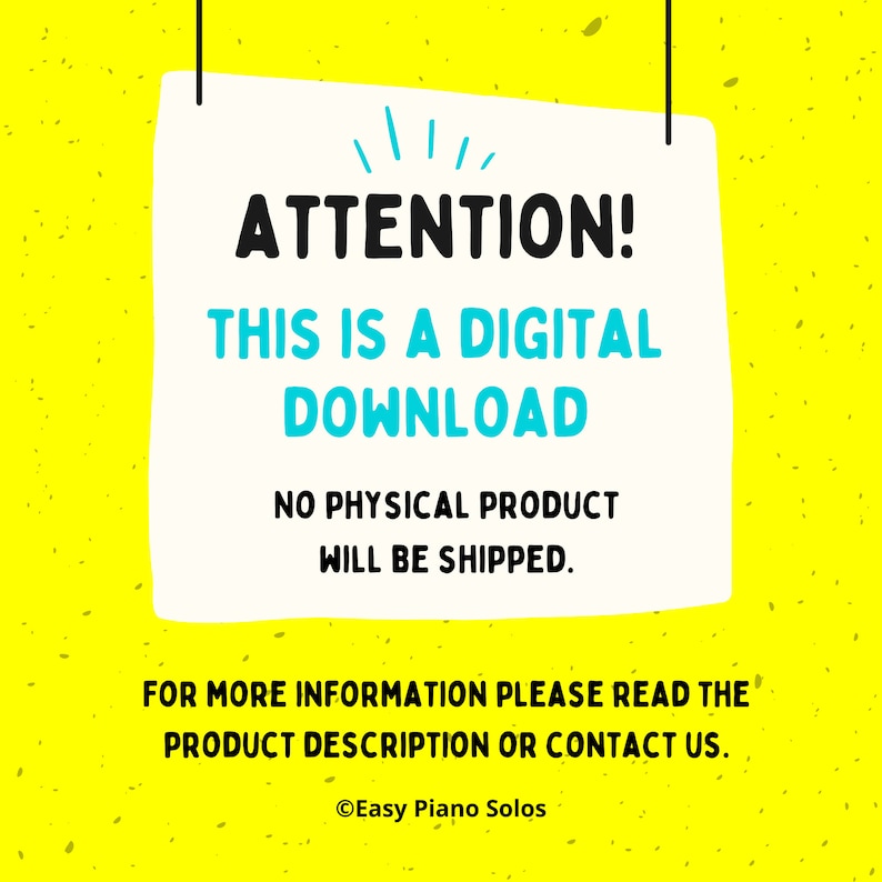 K&ouml;nnte beinhalten: Ein wei&szlig;es Schild mit schwarzem Text auf gelbem Hintergrund. Das Schild lautet "ACHTUNG! DIES IST EIN DIGITALER DOWNLOAD KEIN PHYSIKALISCHES PRODUKT WIRD VERSANDT. F&Uuml;R WEITERE INFORMATIONEN LESEN SIE BITTE DIE PRODUKTBESCHREIBUNG ODER KONTAKTIEREN SIE UNS. &copy;Easy Piano Solos"