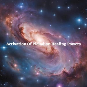 May include: A vibrant image of a nebula with swirling colors of pink, purple, and blue, speckled with bright stars. The text "Activation Of Pleiadian Healing Powers" is displayed in white across the bottom of the image.