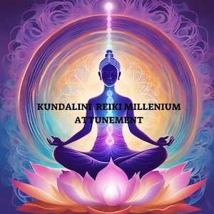 May include: A purple, blue, and pink illustration of a person meditating in a lotus position with a glowing aura and a string of light above their head. The text "Kundalini Reiki Millennium Attunement" is below the person.