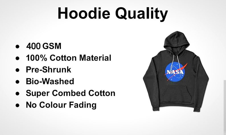 May include: A black hoodie featuring a blue and white NASA logo on the chest. Text on the left lists product details: Hoodie Quality, 400 GSM, 100% Cotton Material, Pre-Shrunk, Bio-Washed, Super Combed Cotton, and No Colour Fading.