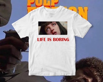 Mia Wallace " Life is Boring " Pulp Fiction Tee, Graphic Print, Unisex Streetwear.