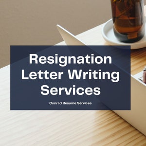 Professional Resignation Letter Writing by Conrad Resume Services