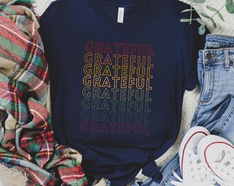 Grateful Shirt, Grateful, Grateful Thankful Blessed Shirt, Fall Clothing, Inspirational, Thanksgiving Shirt, Thankful Shirt, Rainbow Shirt