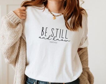 Be Still And Know Shirt, Christian Tshirts, Christian T-shirts, Bible Verse Shirts, Wildflower Shirts, Fall Clothing, Fall Shirt, Faith Tees