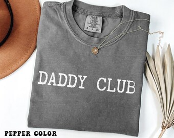 Daddy Club Shirt Comfort Colors Tee, New Dad Gift, Dad To Be Shirt, Father's Day Gift for Dad, Cool Dad Shirt, Husband Gift Tee,FirstTimeDad