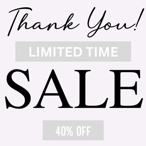 May include: A graphic advertisement on a light background featuring the black script text Thank You! followed by the white text LIMITED TIME on a gray bar, the large black text SALE, and the white text 40% OFF on a second gray bar.