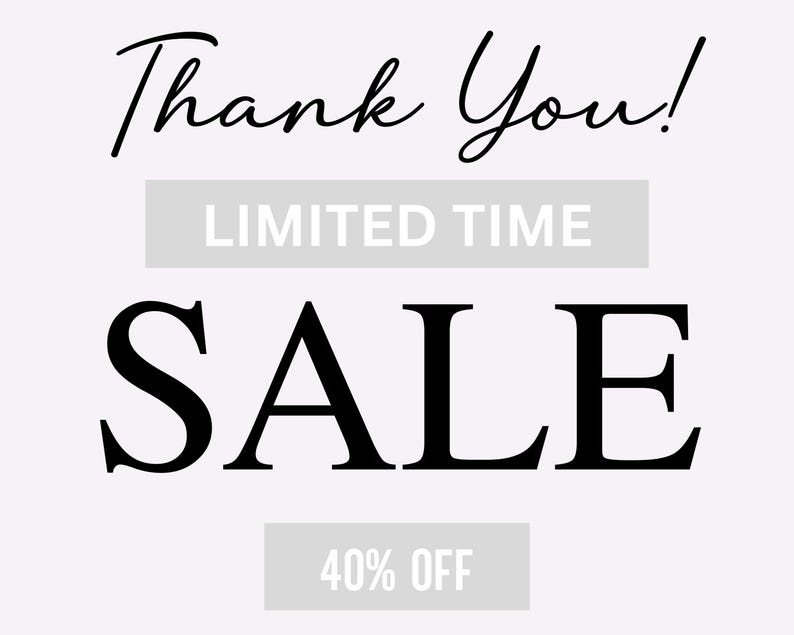 May include: A graphic advertisement on a light background featuring the black script text Thank You! followed by the white text LIMITED TIME on a gray bar, the large black text SALE, and the white text 40% OFF on a second gray bar.