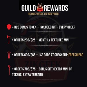 May include: A black graphic sign titled GUILD REWARDS with the text THE MORE YOU BUY, THE MORE YOU GET. It lists four tiers: D20 BONUS TOKEN with every order, orders $25 for a monthly featured mini, $65 for code FREESHIP60, and $75 for a bonus gift.