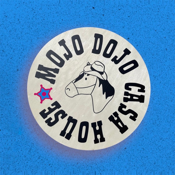 mojo dojo casa house sign