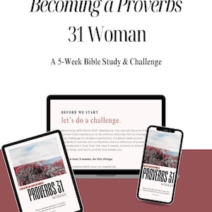 Puede incluir: Un estudio bíblico digital titulado "Becoming a Proverbs 31 Woman" se muestra en una computadora portátil, una tableta y un teléfono inteligente. El estudio es un desafío de 5 semanas. Los dispositivos muestran el título del estudio y una imagen de paisaje. El fondo es de color granate.