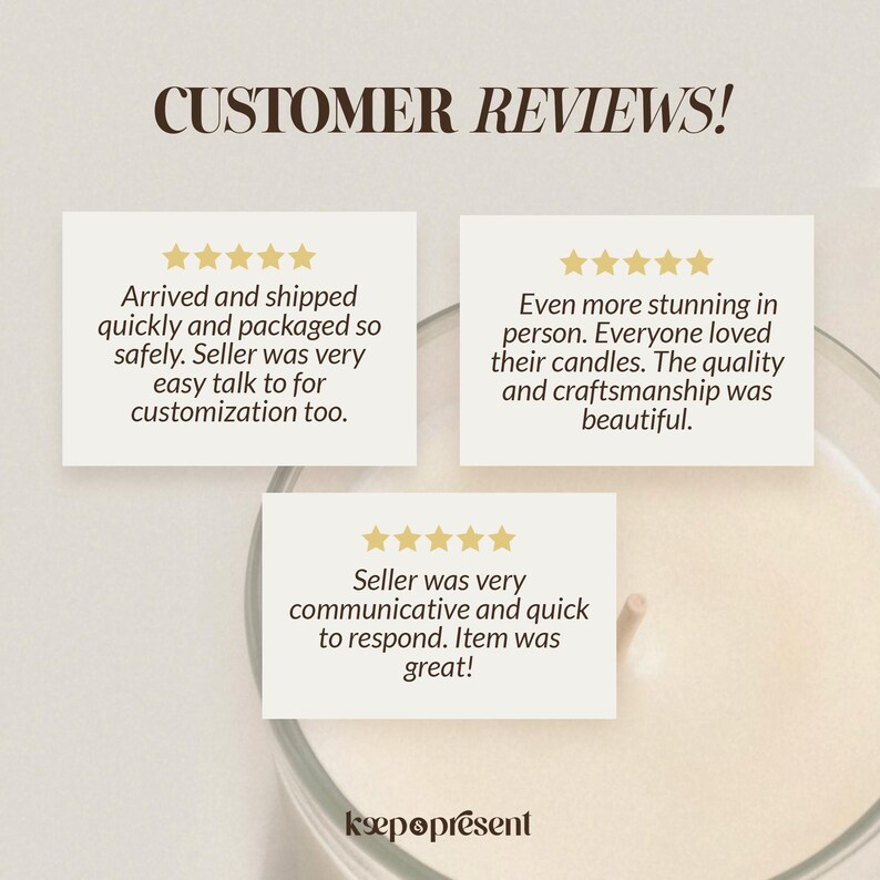 May include: A graphic featuring the text CUSTOMER REVIEWS! above three white rectangular cards, each displaying five gold stars and positive feedback about candle shipping, quality, and communication, overlaid on a clear glass candle.