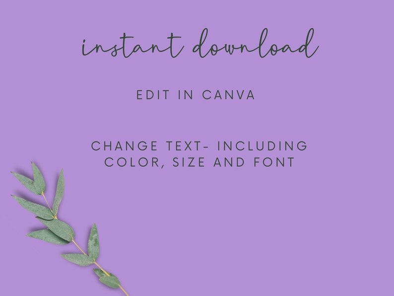 May include: Purple background with a sprig of green eucalyptus leaves. Text reads "instant download" and "EDIT IN CANVA". Below the text is "CHANGE TEXT - INCLUDING COLOR, SIZE AND FONT".