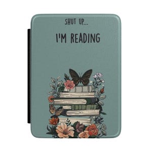 Custodia per Kindle "Shut Up I'm Reading" / Pila di libri floreali, copertina con farfalle / Festa della mamma / Regalo per donne
