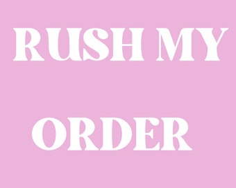 Rush my order