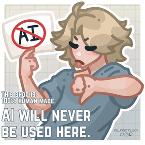 May include: A digital illustration of a blonde character in a blue shirt giving a thumbs down. The character holds a sign with a red circle and slash over the letters AI. Text reads: THIS SHOP IS 100% HUMAN MADE. AI WILL NEVER BE USED HERE.